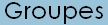 Groupes