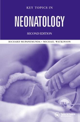 Key Topics in Neonatology Key Topics in Neonatology