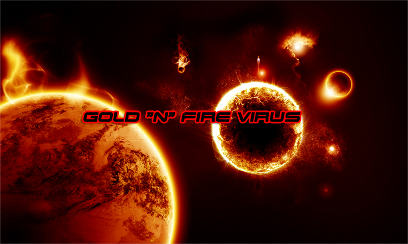 Gold N Fire Virus